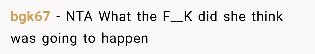 bgk67 − NTA What the F__K did she think was going to happen