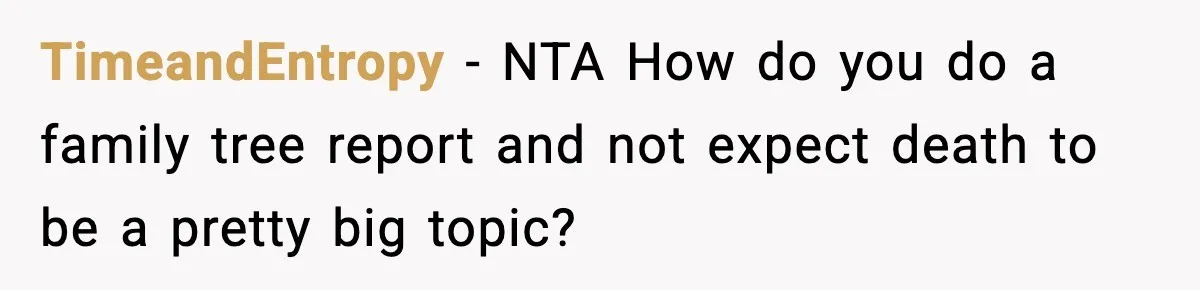 TimeandEntropy − NTA How do you do a family tree report and not expect death to be a pretty big topic?