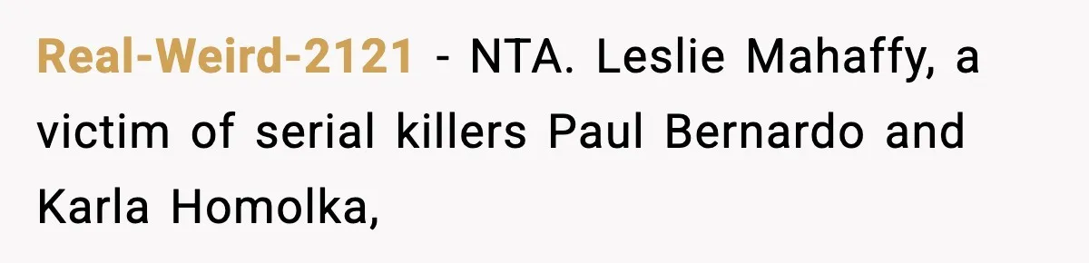 Real-Weird-2121 − NTA. Leslie Mahaffy, a victim of serial killers Paul Bernardo and Karla Homolka,