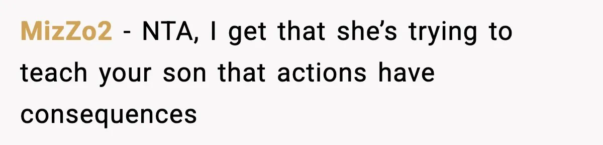 MizZo2 − NTA, I get that she’s trying to teach your son that actions have consequences