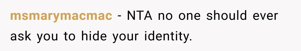 msmarymacmac − NTA no one should ever ask you to hide your identity.