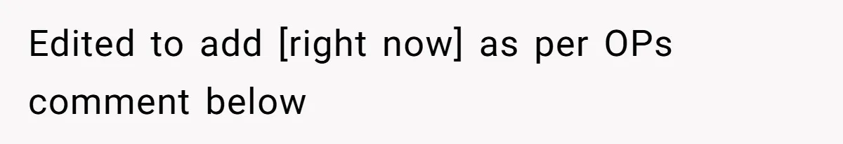 Edited to add [right now] as per OPs comment below