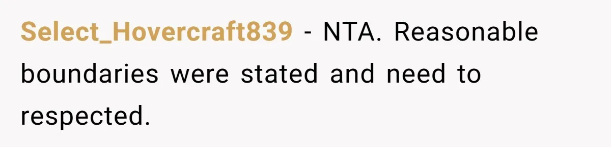Select_Hovercraft839 − NTA. Reasonable boundaries were stated and need to respected.