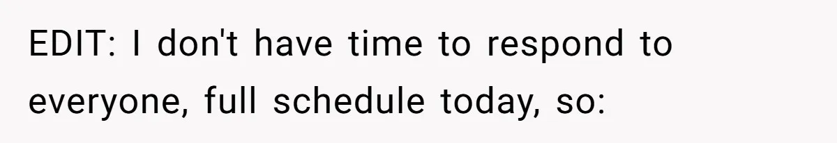 EDIT: I don't have time to respond to everyone, full schedule today, so: