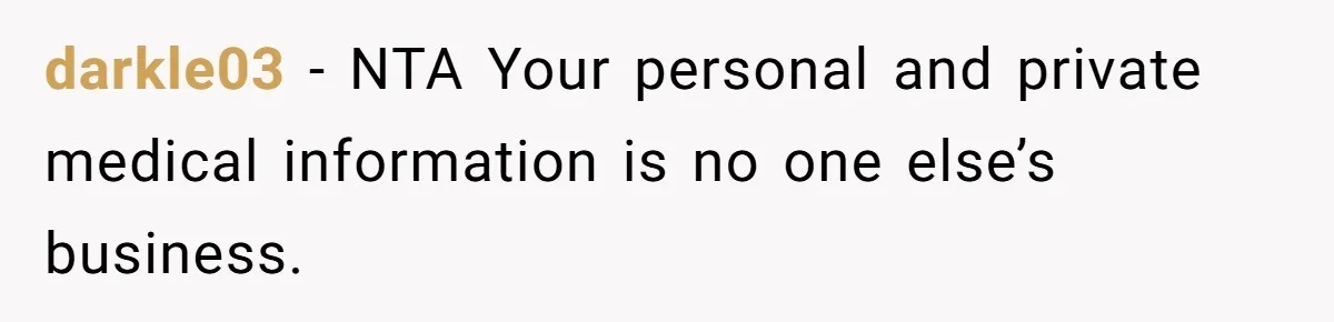 darkle03 − NTA Your personal and private medical information is no one else’s business.