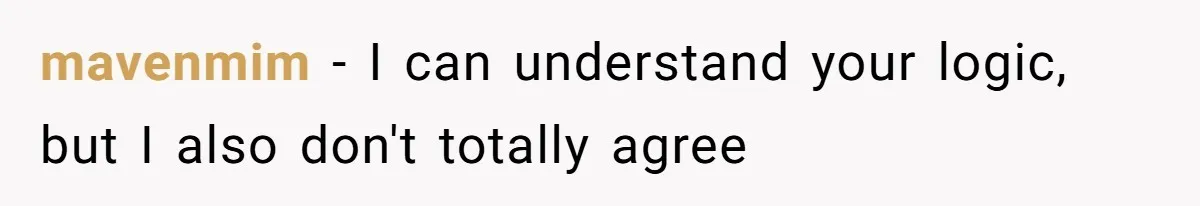 mavenmim − I can understand your logic, but I also don't totally agree