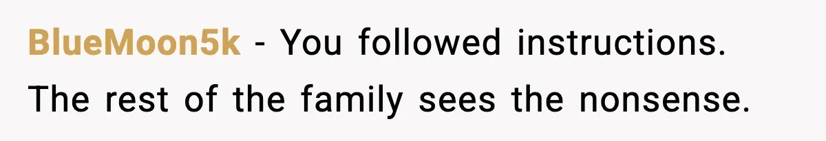 BlueMoon5k - You followed instructions. The rest of the family sees the nonsense.