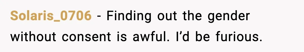 Solaris_0706 - Finding out the gender without consent is awful. I’d be furious.