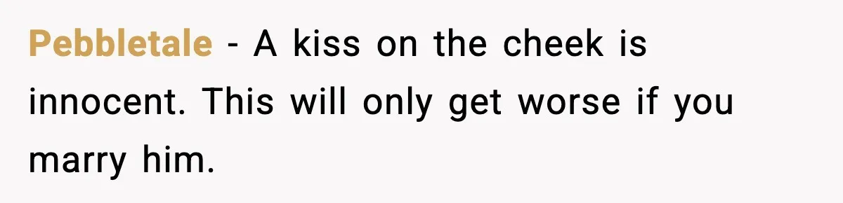 Pebbletale - A kiss on the cheek is innocent. This will only get worse if you marry him.