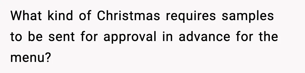 What kind of Christmas requires samples to be sent for approval in advance for the menu?