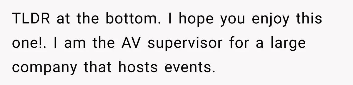 Corporate Event Company Overbooks Thousands in Equipment After Software Glitch - Software Firm Forced to Foot the Bill TLDR at the bottom. I hope you enjoy this one!. I am the AV supervisor for a large company that hosts events.