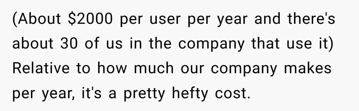 Corporate Event Company Overbooks Thousands in Equipment After Software Glitch - Software Firm Forced to Foot the Bill (About $2000 per user per year and there's about 30 of us in the company that use it) Relative to how much our company makes per year, it's a pretty...