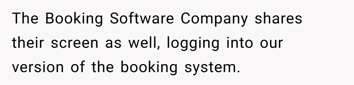 Corporate Event Company Overbooks Thousands in Equipment After Software Glitch - Software Firm Forced to Foot the Bill The Booking Software Company shares their screen as well, logging into our version of the booking system.