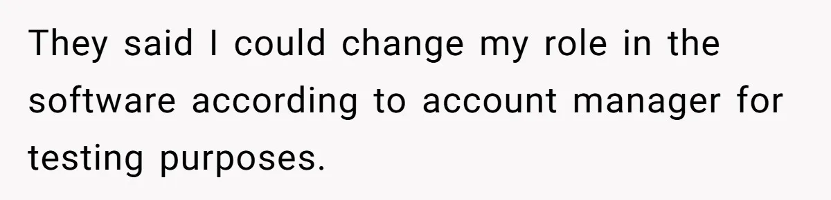 Corporate Event Company Overbooks Thousands in Equipment After Software Glitch - Software Firm Forced to Foot the Bill They said I could change my role in the software according to account manager for testing purposes.