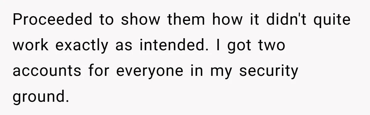 Corporate Event Company Overbooks Thousands in Equipment After Software Glitch - Software Firm Forced to Foot the Bill Proceeded to show them how it didn't quite work exactly as intended. I got two accounts for everyone in my security ground.