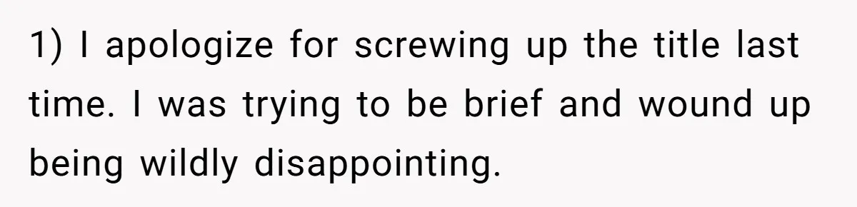 1) I apologize for screwing up the title last time. I was trying to be brief and wound up being wildly disappointing.