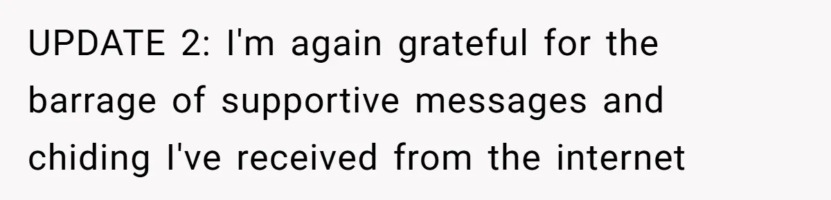 UPDATE 2: I'm again grateful for the barrage of supportive messages and chiding I've received from the internet