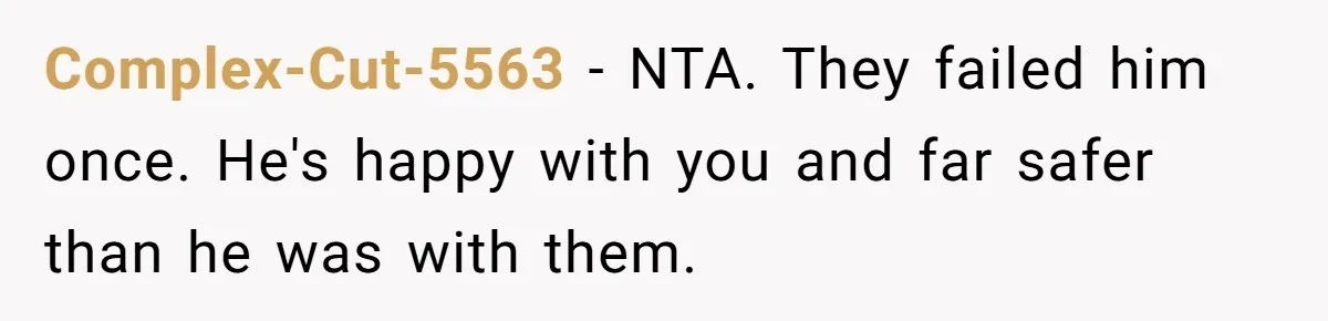 Complex-Cut-5563 − NTA. They failed him once. He's happy with you and far safer than he was with them.