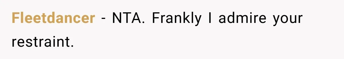 Fleetdancer − NTA. Frankly I admire your restraint.