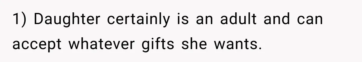 1) Daughter certainly is an adult and can accept whatever gifts she wants.