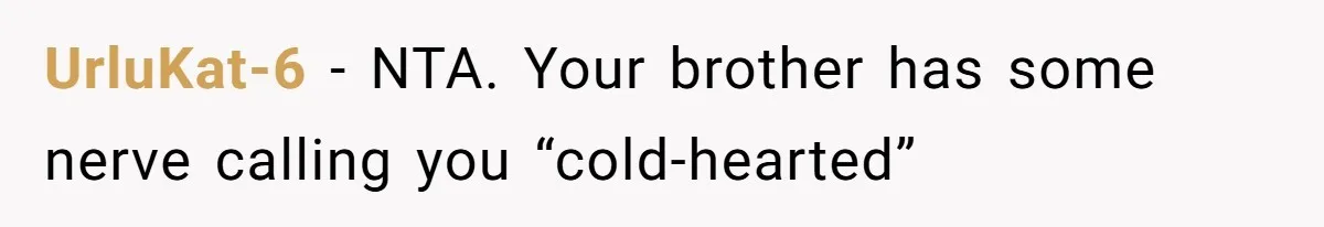 UrluKat-6 − NTA. Your brother has some nerve calling you “cold-hearted”