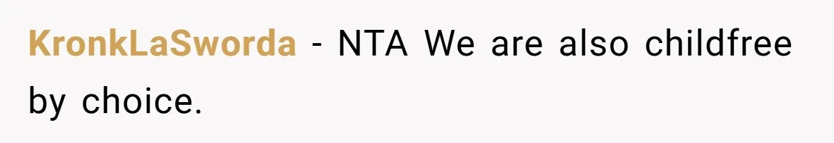 KronkLaSworda − NTA We are also childfree by choice.