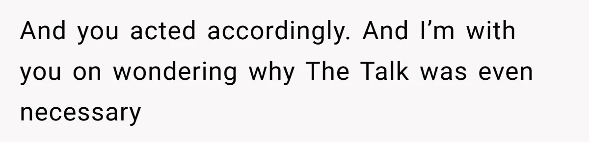 And you acted accordingly. And I’m with you on wondering why The Talk was even necessary