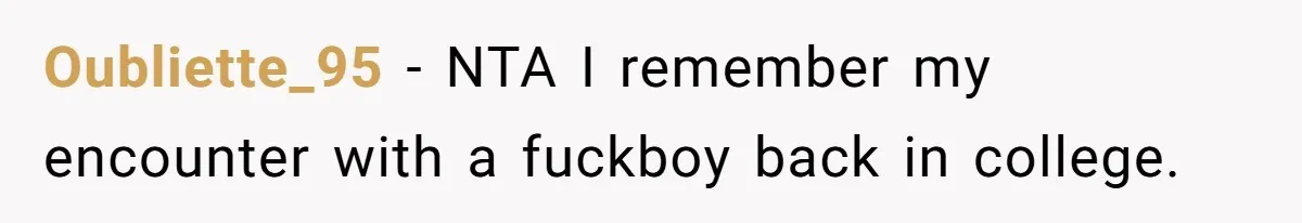 Oubliette_95 − NTA I remember my encounter with a fuckboy back in college.