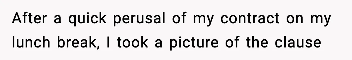 After a quick perusal of my contract on my lunch break, I took a picture of the clause