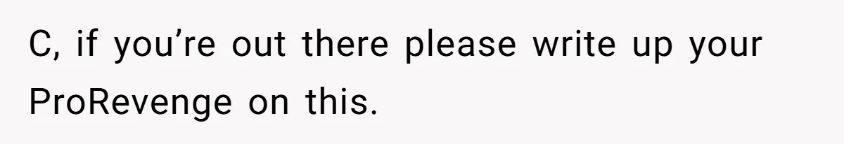 C, if you’re out there please write up your ProRevenge on this.