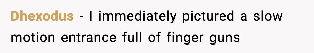 Dhexodus − I immediately pictured a slow motion entrance full of finger guns