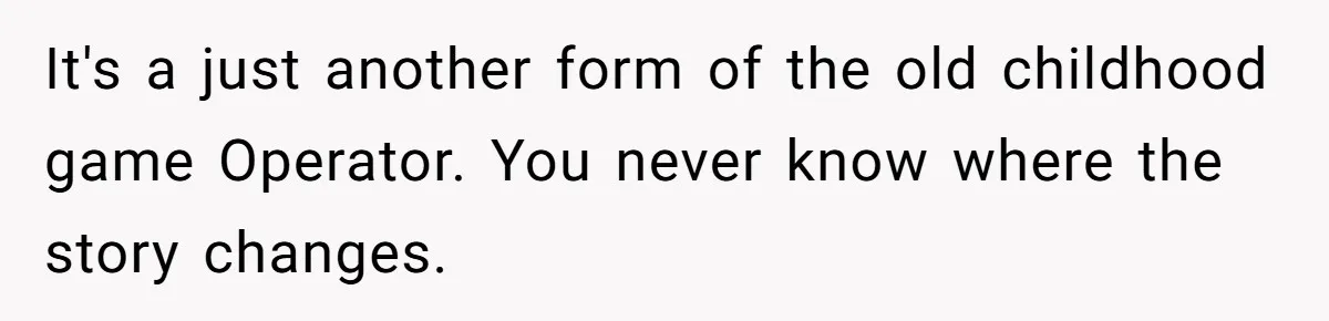 It's a just another form of the old childhood game Operator. You never know where the story changes.