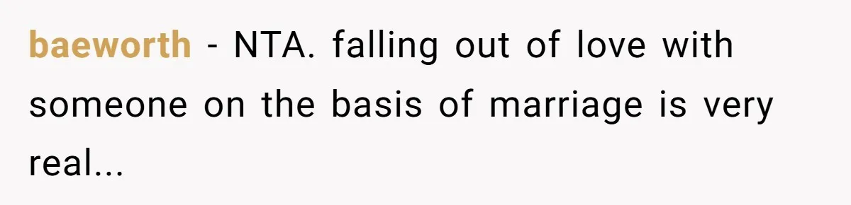 baeworth − NTA. falling out of love with someone on the basis of marriage is very real...
