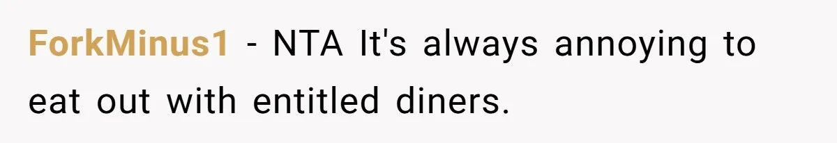 ForkMinus1 − NTA It's always annoying to eat out with entitled diners.
