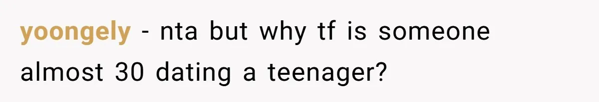 yoongely − nta but why tf is someone almost 30 dating a teenager?