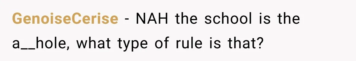 GenoiseCerise − NAH the school is the a__hole, what type of rule is that?