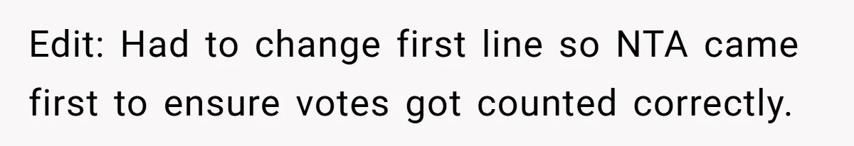 Edit: Had to change first line so NTA came first to ensure votes got counted correctly.