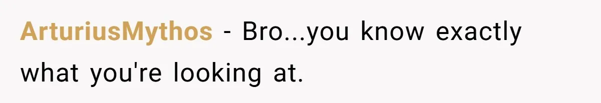 ArturiusMythos − Bro...you know exactly what you're looking at.