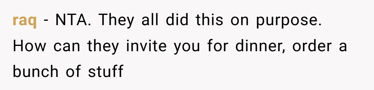 raq − NTA. They all did this on purpose. How can they invite you for dinner, order a bunch of stuff