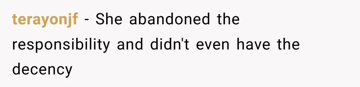 terayonjf − She abandoned the responsibility and didn't even have the decency