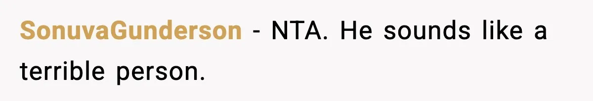 SonuvaGunderson − NTA. He sounds like a terrible person.