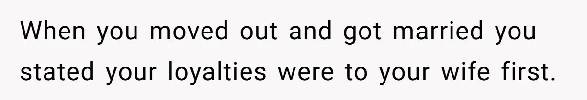When a Mother-in-Law Criticizes a Wedding Dress and Gets a Real Response When you moved out and got married you stated your loyalties were to your wife first.