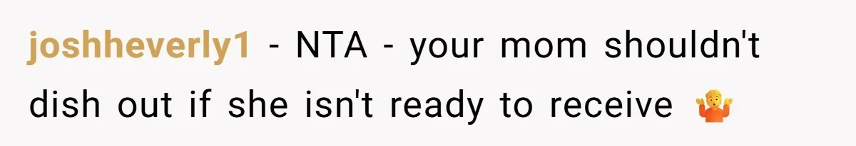 When a Mother-in-Law Criticizes a Wedding Dress and Gets a Real Response joshheverly1 − NTA - your mom shouldn't dish out if she isn't ready to receive 🤷