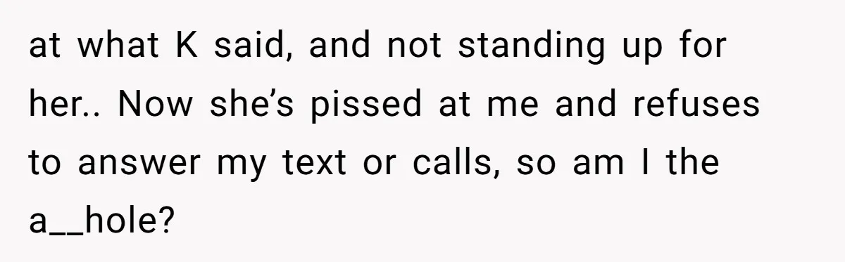 When a Mother-in-Law Criticizes a Wedding Dress and Gets a Real Response at what K said, and not standing up for her.. Now she’s pissed at me and refuses to answer my text or calls, so am I the a__hole?