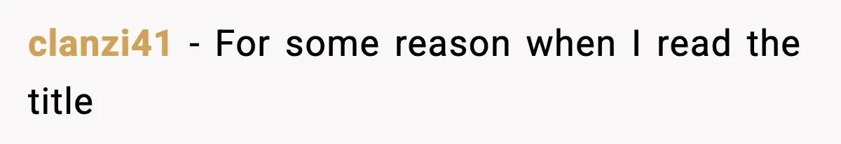 clanzi41 − For some reason when I read the title