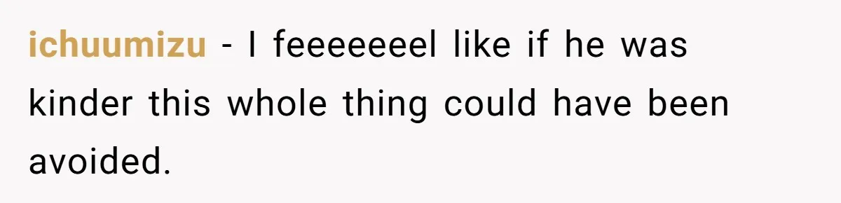 ichuumizu − I feeeeeeel like if he was kinder this whole thing could have been avoided.