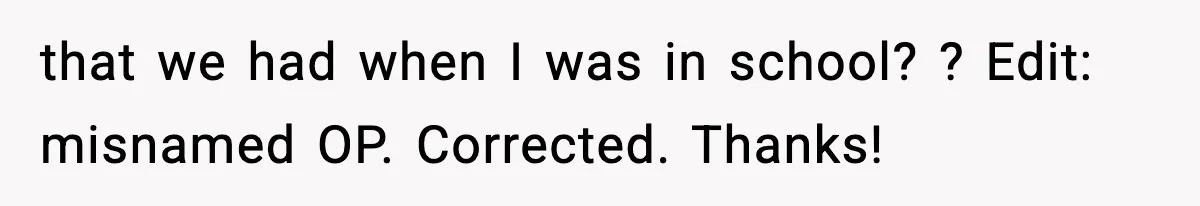 that we had when I was in school? ? Edit: misnamed OP. Corrected. Thanks!