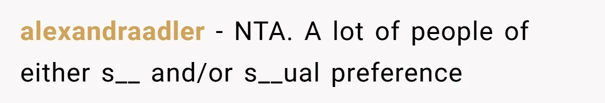 alexandraadler − NTA. A lot of people of either s__ and/or s__ual preference
