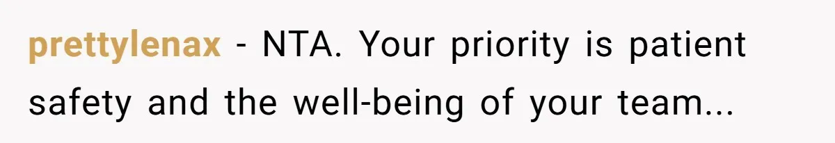 Nurse Prioritizes Safety When Patient Demands Help That Requires a Full Team prettylenax − NTA. Your priority is patient safety and the well-being of your team...
