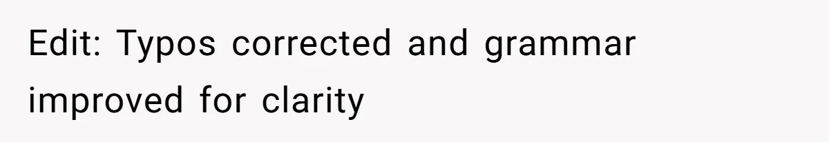 Edit: Typos corrected and grammar improved for clarity